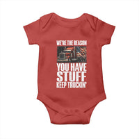 Funny Truck Driver Baby Onesie We Are The Reason You Have Stuff Keep Truckin - Wonder Print Shop