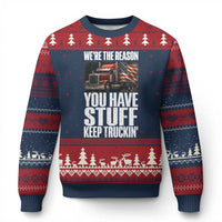 Funny Truck Driver Ugly Christmas Sweater We Are The Reason You Have Stuff Keep Truckin - Wonder Print Shop