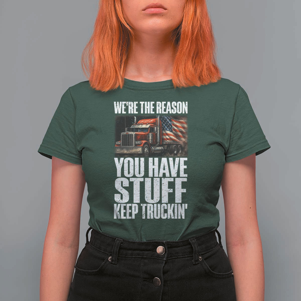 Funny Truck Driver T Shirt For Women We Are The Reason You Have Stuff Keep Truckin - Wonder Print Shop