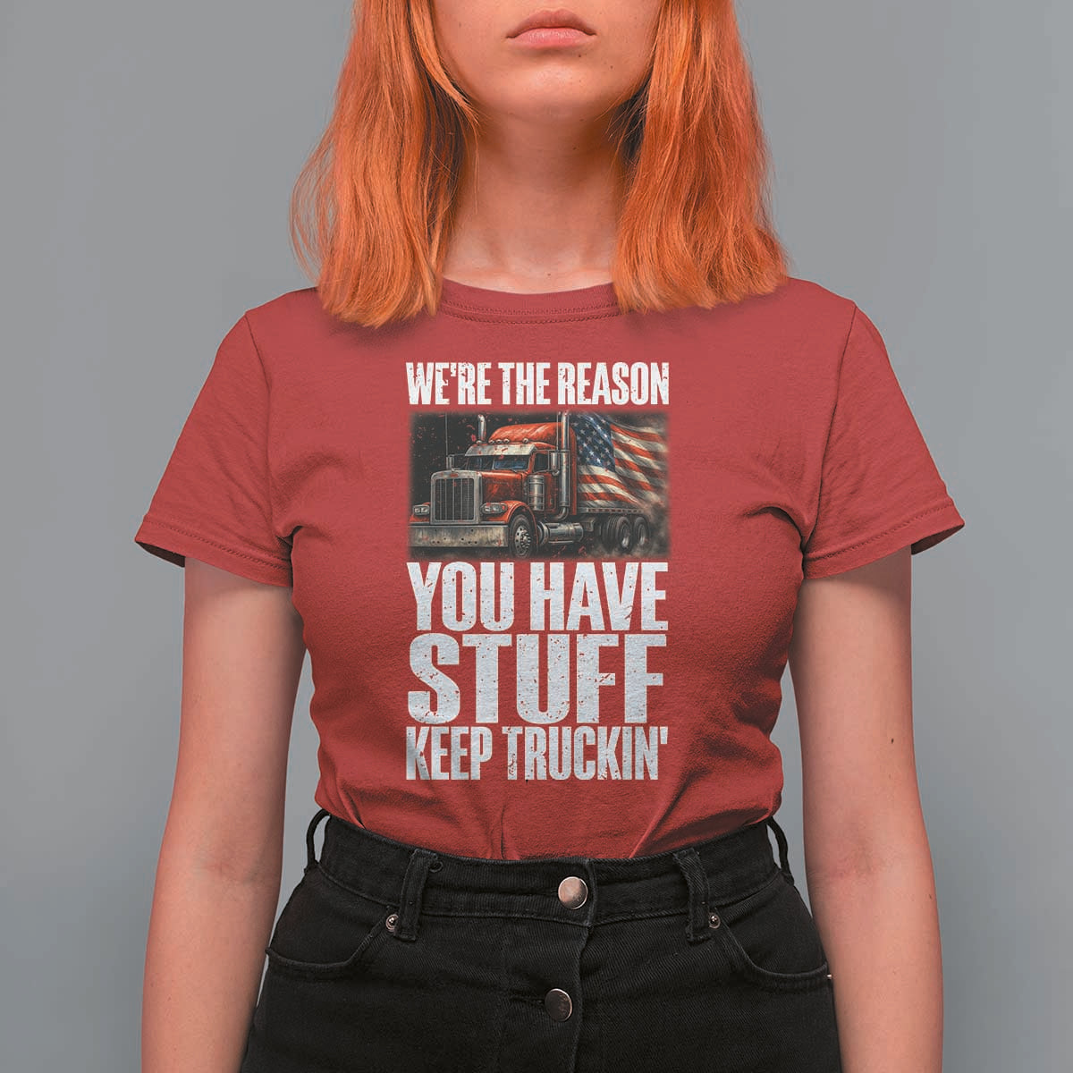 Funny Truck Driver T Shirt For Women We Are The Reason You Have Stuff Keep Truckin - Wonder Print Shop
