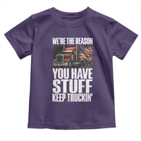 Funny Truck Driver Toddler T Shirt We Are The Reason You Have Stuff Keep Truckin - Wonder Print Shop