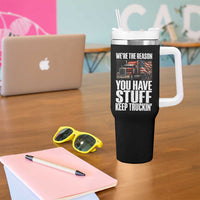 Funny Truck Driver Tumbler With Handle We Are The Reason You Have Stuff Keep Truckin - Wonder Print Shop