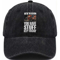 Funny Truck Driver Washed Cotton Baseball Cap We Are The Reason You Have Stuff Keep Truckin