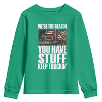 Funny Truck Driver Youth Sweatshirt We Are The Reason You Have Stuff Keep Truckin - Wonder Print Shop