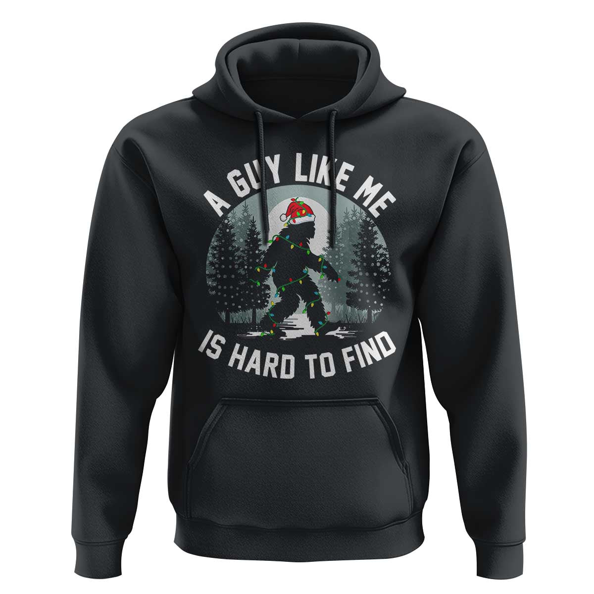Funny Bigfoot Christmas Hoodie A Guy Like Me Is Hard To Find - Wonder Print Shop