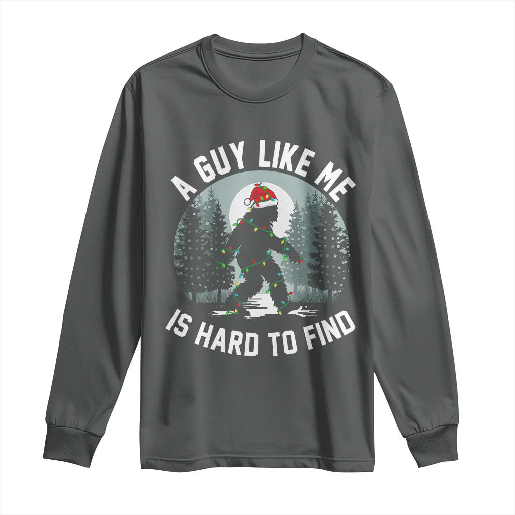Funny Bigfoot Christmas Long Sleeve Shirt A Guy Like Me Is Hard To Find - Wonder Print Shop