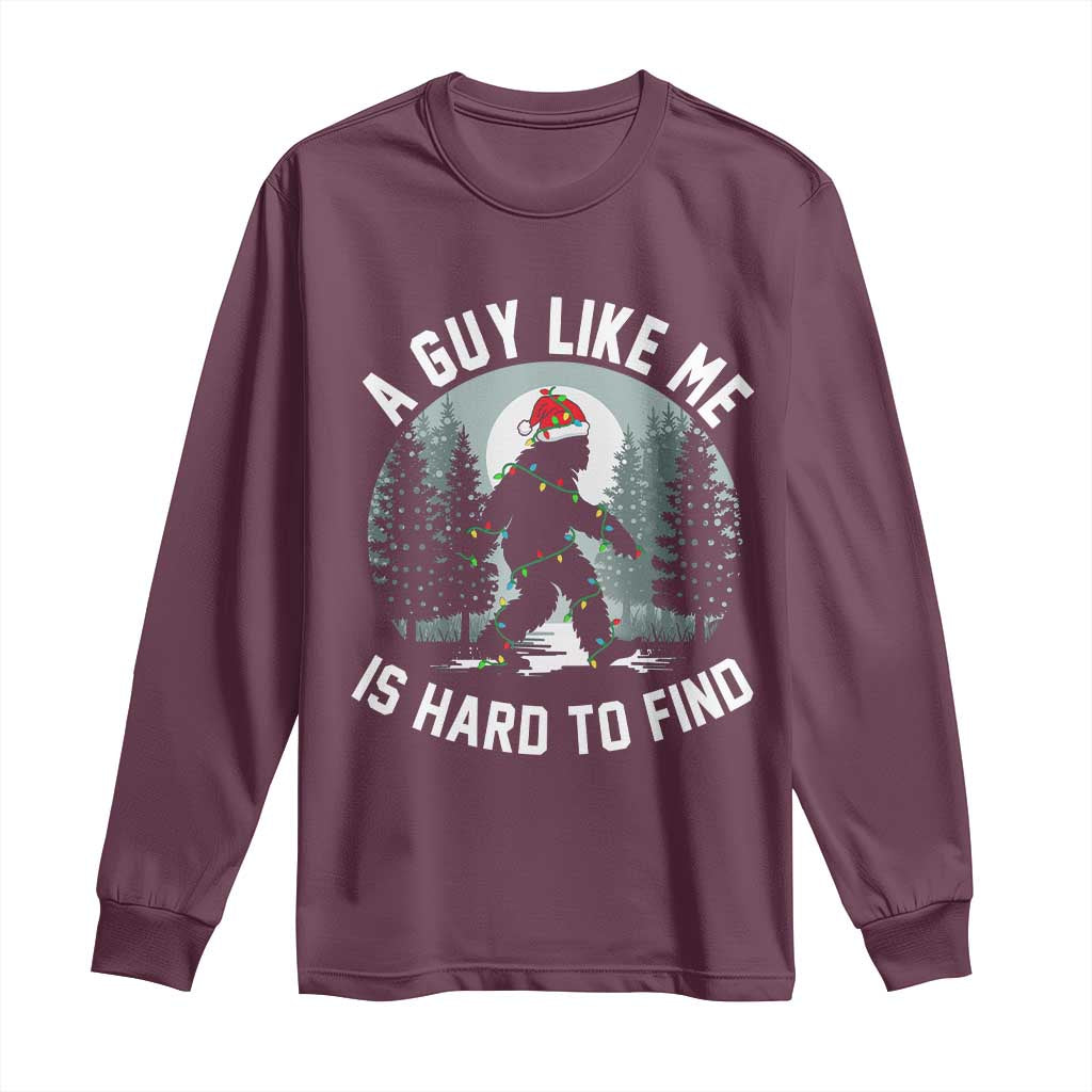 Funny Bigfoot Christmas Long Sleeve Shirt A Guy Like Me Is Hard To Find - Wonder Print Shop