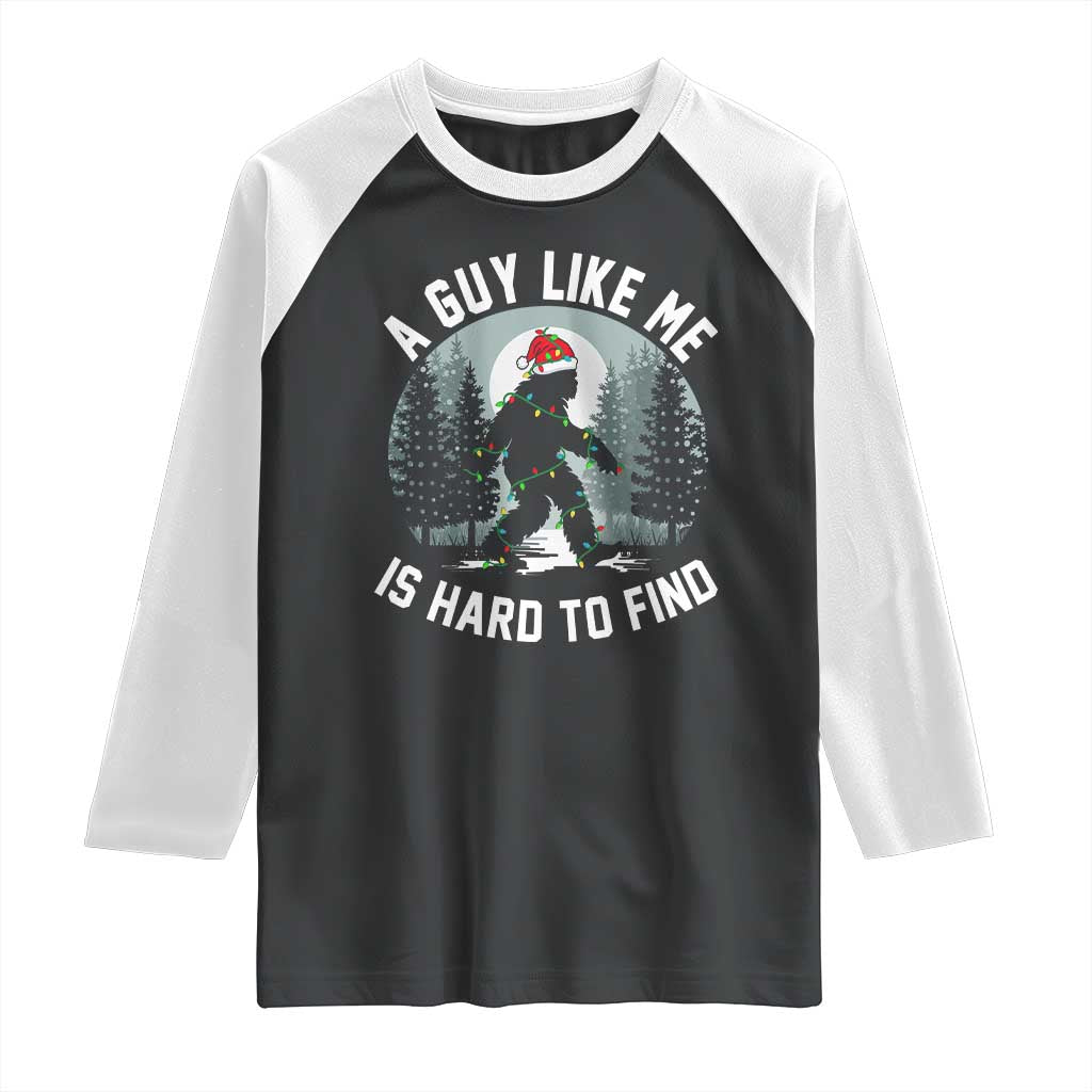 Funny Bigfoot Christmas Raglan Shirt A Guy Like Me Is Hard To Find - Wonder Print Shop