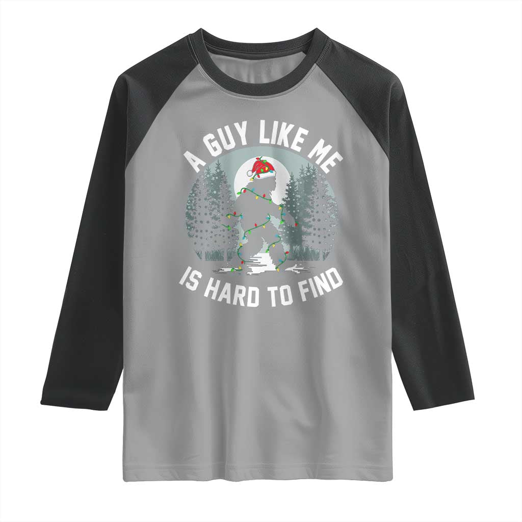 Funny Bigfoot Christmas Raglan Shirt A Guy Like Me Is Hard To Find - Wonder Print Shop