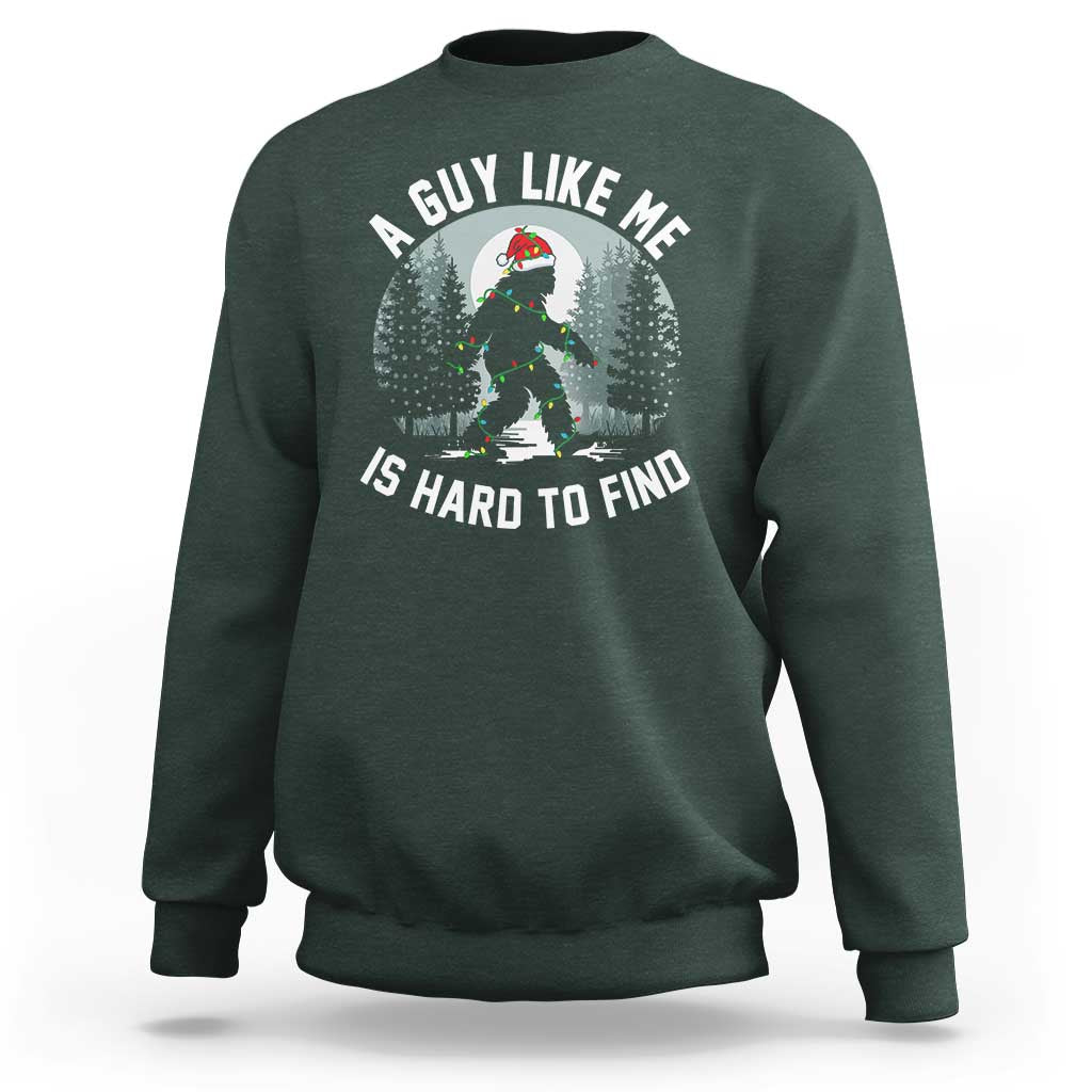 Funny Bigfoot Christmas Sweatshirt A Guy Like Me Is Hard To Find - Wonder Print Shop