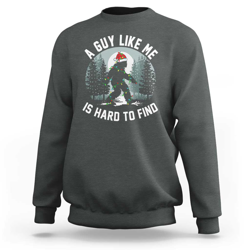 Funny Bigfoot Christmas Sweatshirt A Guy Like Me Is Hard To Find - Wonder Print Shop