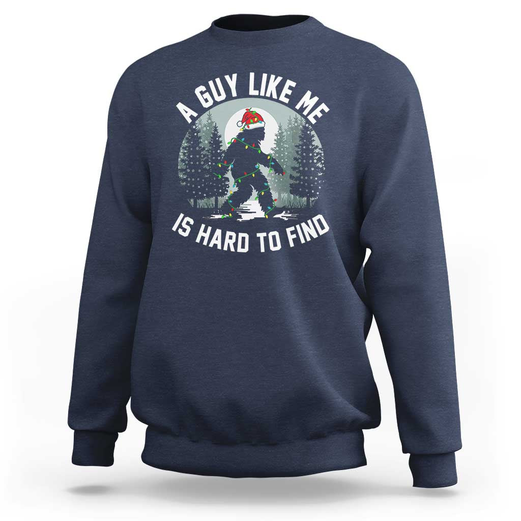 Funny Bigfoot Christmas Sweatshirt A Guy Like Me Is Hard To Find - Wonder Print Shop