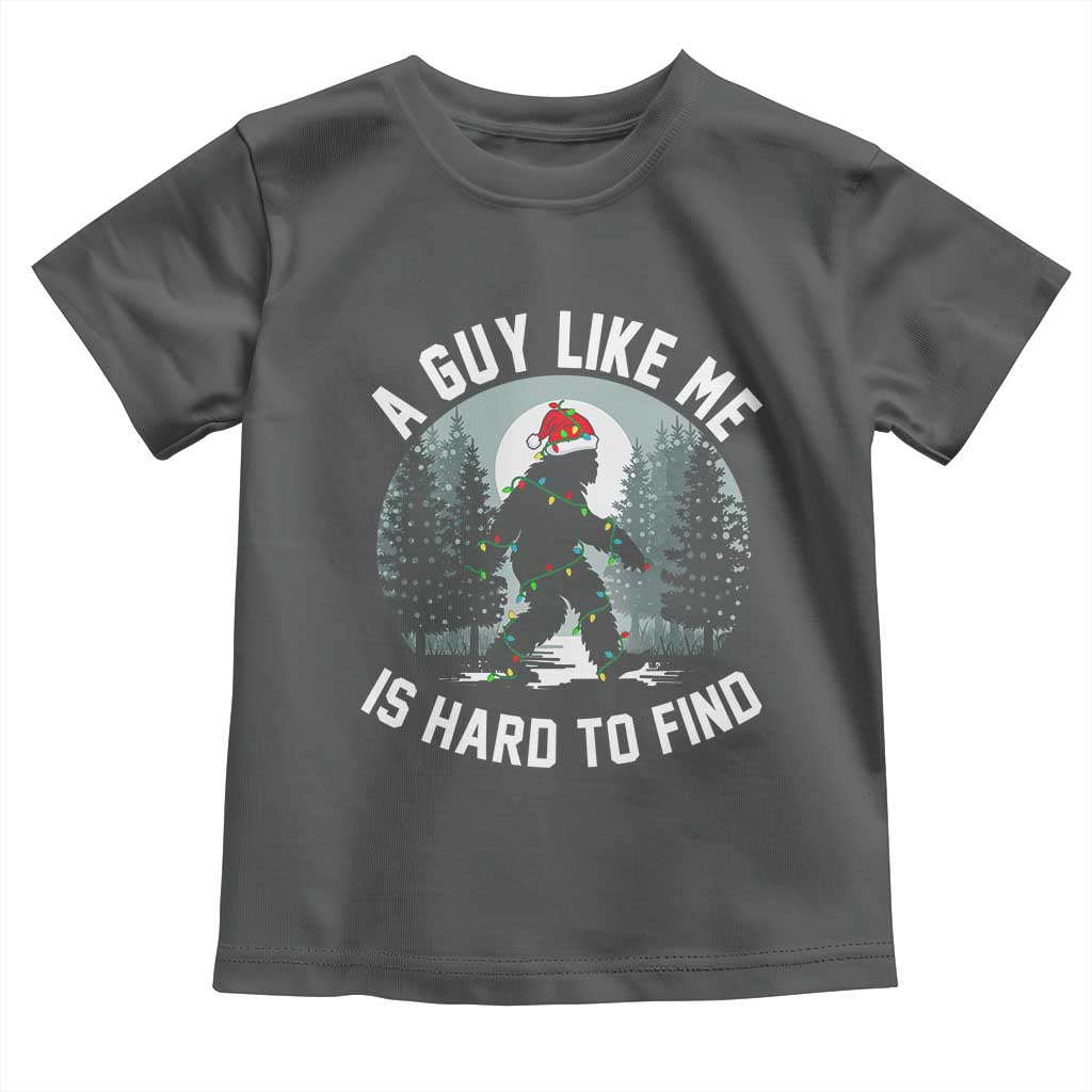 Funny Bigfoot Christmas Toddler T Shirt A Guy Like Me Is Hard To Find - Wonder Print Shop