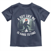 Funny Bigfoot Christmas Toddler T Shirt A Guy Like Me Is Hard To Find - Wonder Print Shop