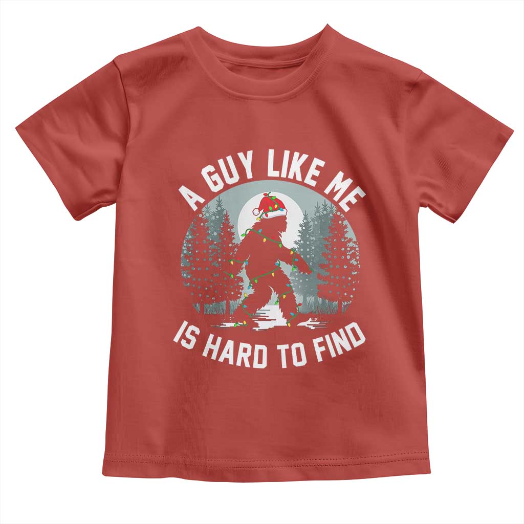 Funny Bigfoot Christmas Toddler T Shirt A Guy Like Me Is Hard To Find - Wonder Print Shop