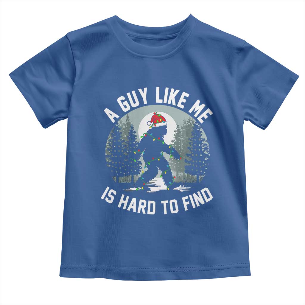Funny Bigfoot Christmas Toddler T Shirt A Guy Like Me Is Hard To Find - Wonder Print Shop