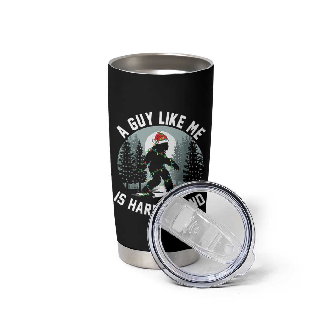 Funny Bigfoot Christmas Tumbler Cup A Guy Like Me Is Hard To Find - Wonder Print Shop