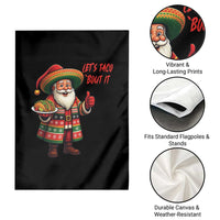 Funny Santa Taco Mexican Garden Flag Let Us Taco About It - Wonder Print Shop