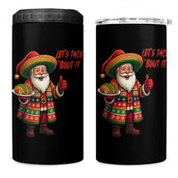 Funny Santa Taco Mexican 4 in 1 Can Cooler Tumbler Let Us Taco About It - Wonder Print Shop