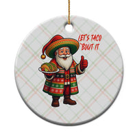 Funny Santa Taco Mexican Ceramic Ornament Let Us Taco About It - Wonder Print Shop