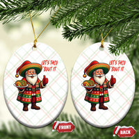 Funny Santa Taco Mexican Ceramic Ornament Let Us Taco About It - Wonder Print Shop