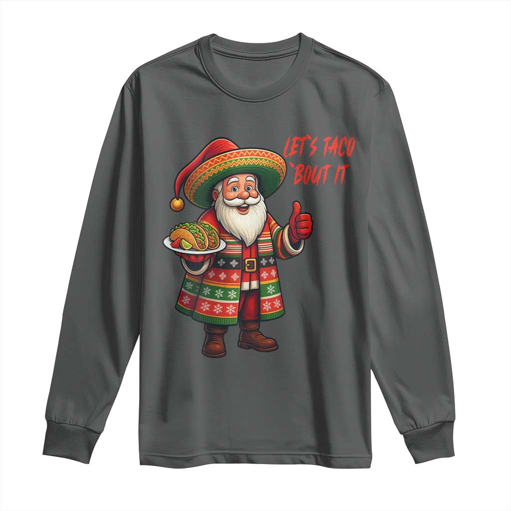 Funny Santa Taco Mexican Long Sleeve Shirt Let Us Taco About It - Wonder Print Shop