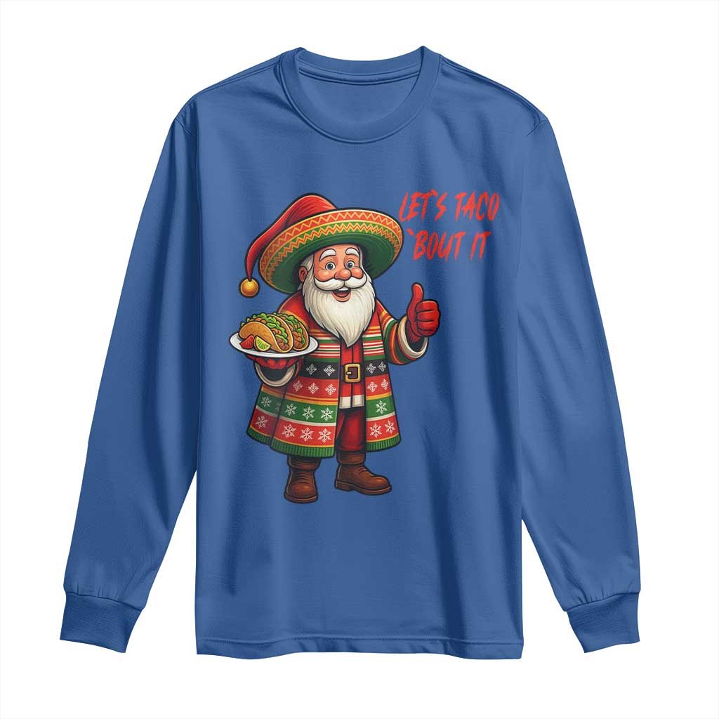 Funny Santa Taco Mexican Long Sleeve Shirt Let Us Taco About It - Wonder Print Shop