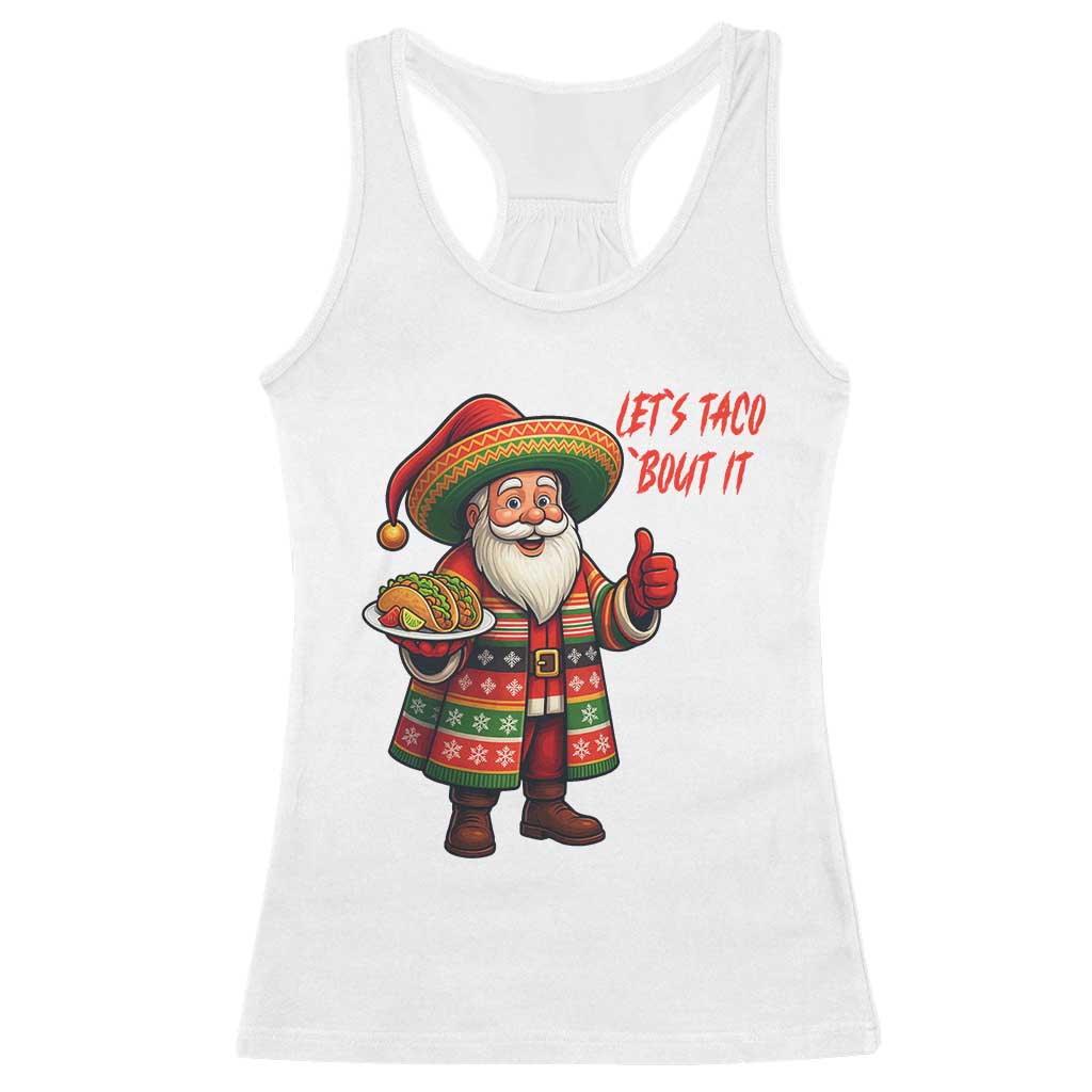 Funny Santa Taco Mexican Racerback Tank Top Let Us Taco About It - Wonder Print Shop