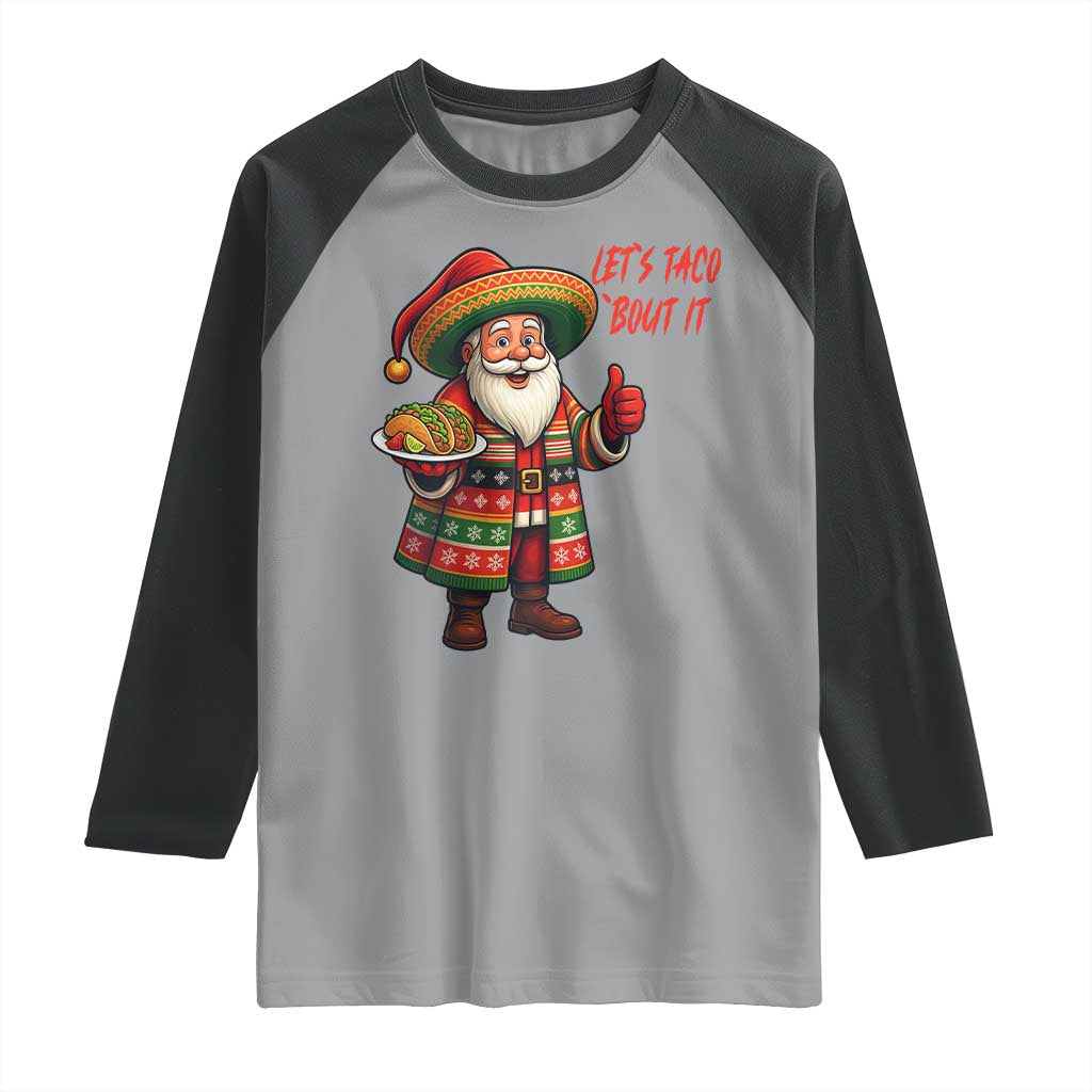 Funny Santa Taco Mexican Raglan Shirt Let Us Taco About It - Wonder Print Shop