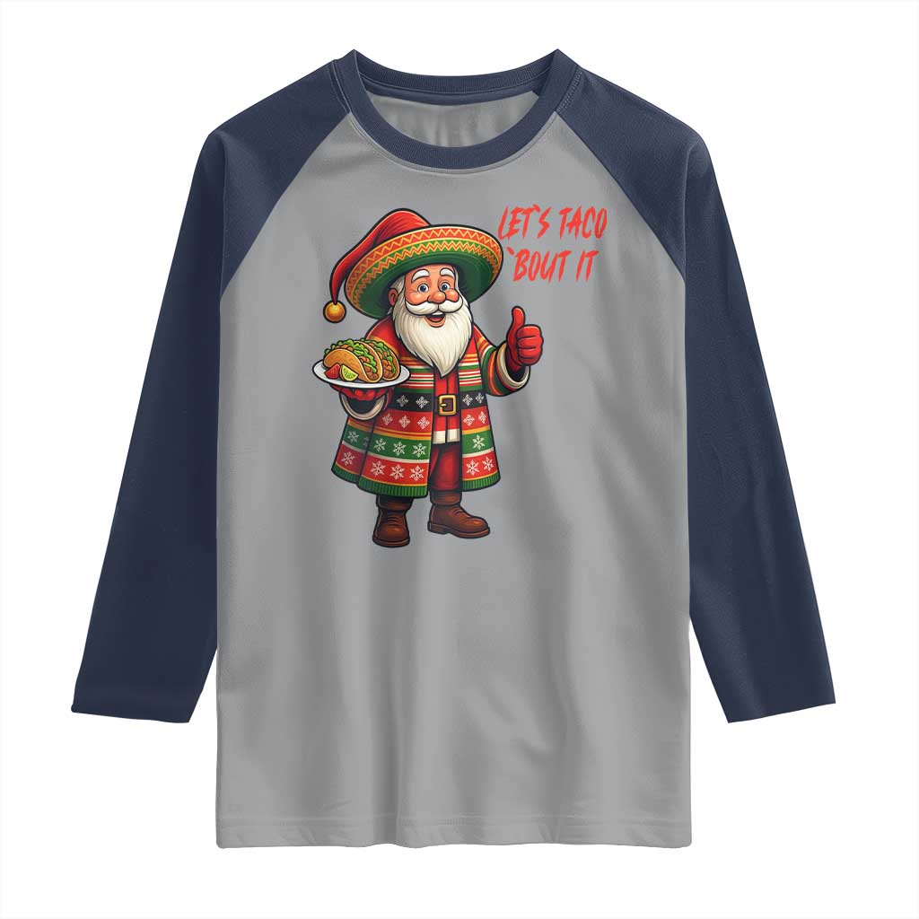 Funny Santa Taco Mexican Raglan Shirt Let Us Taco About It - Wonder Print Shop