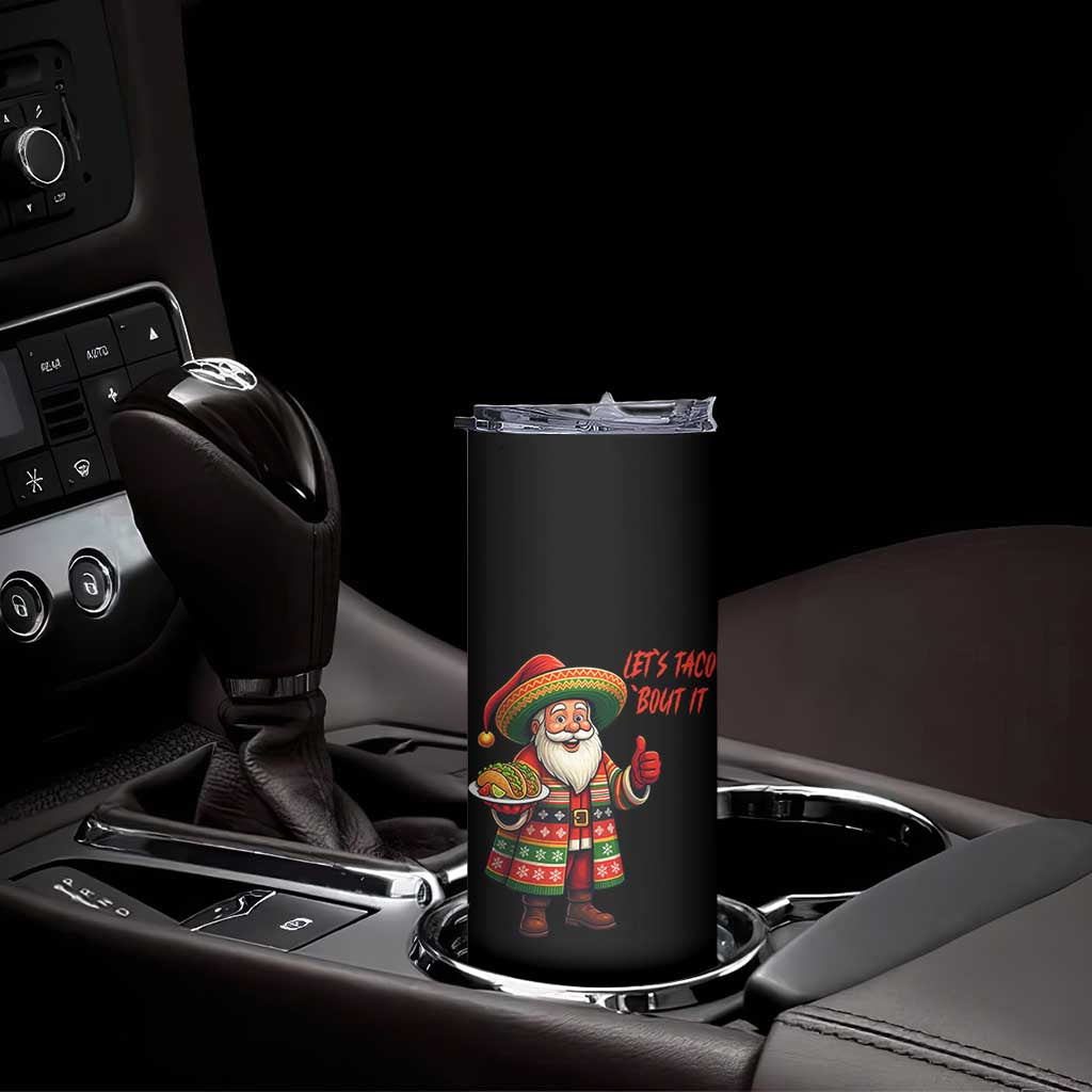 Funny Santa Taco Mexican Skinny Tumbler Let Us Taco About It - Wonder Print Shop