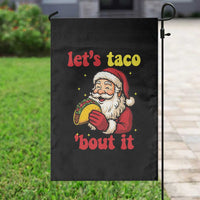 Funny Santa Taco Garden Flag Let Us Taco About It - Wonder Print Shop