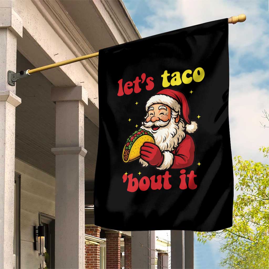 Funny Santa Taco Garden Flag Let Us Taco About It - Wonder Print Shop