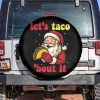 Funny Santa Taco Spare Tire Cover Let Us Taco About It - Wonder Print Shop