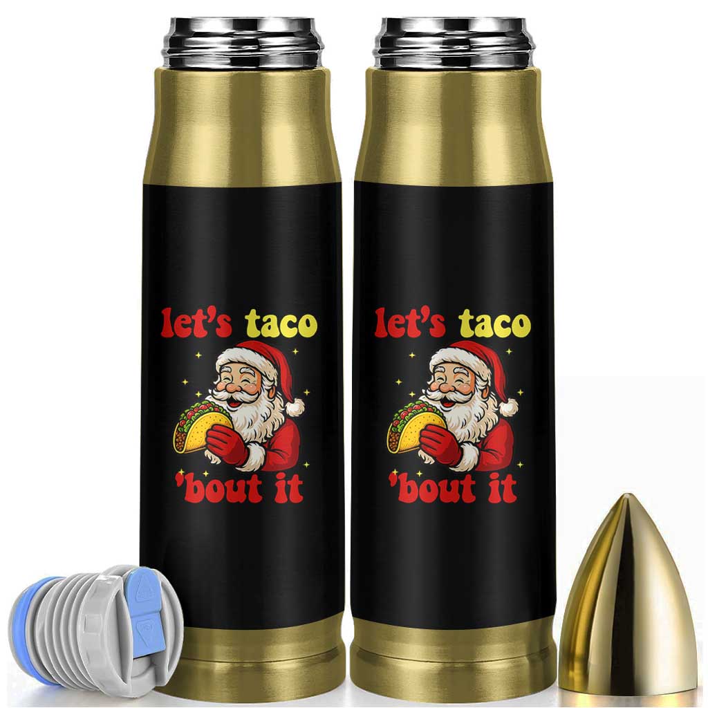 Funny Santa Taco Bullet Tumbler Let Us Taco About It - Wonder Print Shop