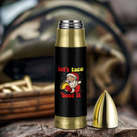 Funny Santa Taco Bullet Tumbler Let Us Taco About It - Wonder Print Shop