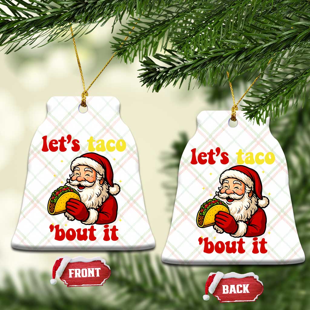 Funny Santa Taco Ceramic Ornament Let Us Taco About It - Wonder Print Shop