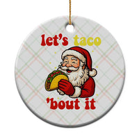 Funny Santa Taco Ceramic Ornament Let Us Taco About It - Wonder Print Shop