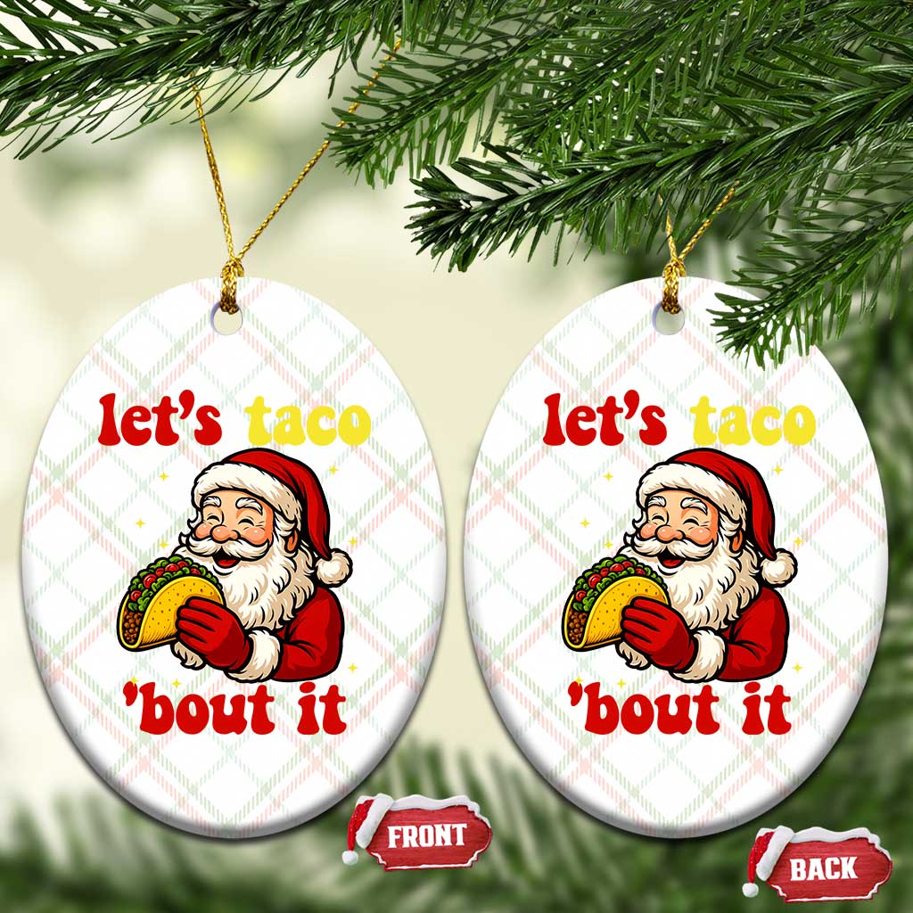 Funny Santa Taco Ceramic Ornament Let Us Taco About It - Wonder Print Shop