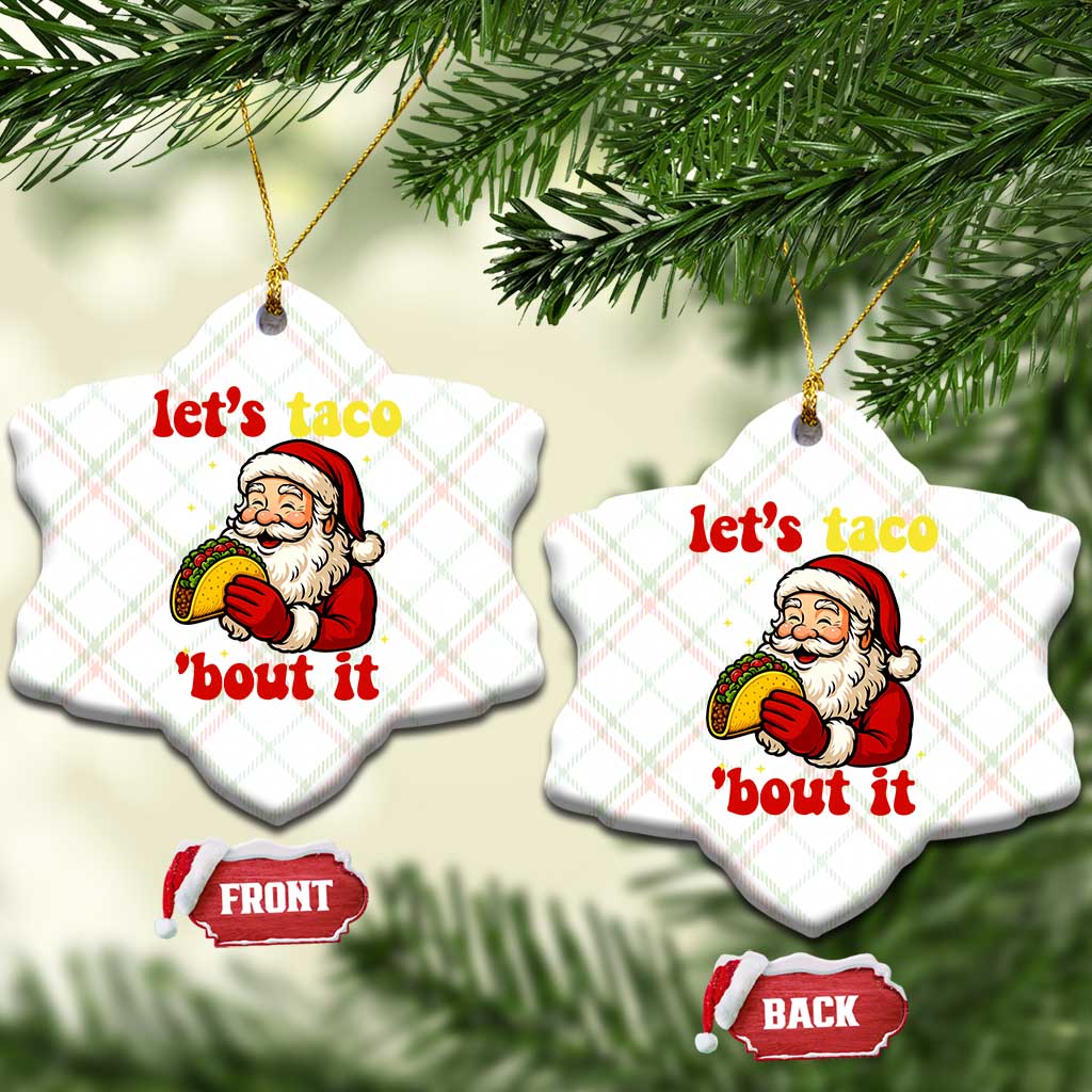 Funny Santa Taco Ceramic Ornament Let Us Taco About It - Wonder Print Shop