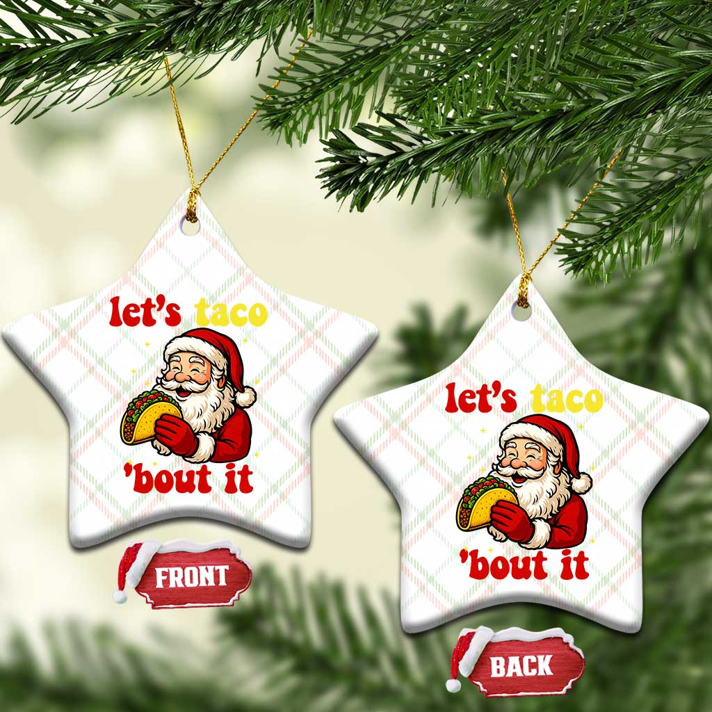 Funny Santa Taco Ceramic Ornament Let Us Taco About It - Wonder Print Shop