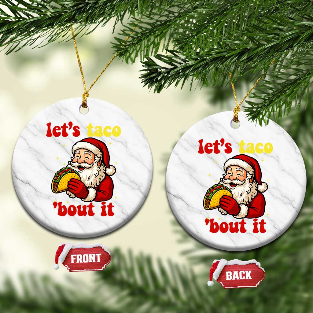Funny Santa Taco Ceramic Ornament Let Us Taco About It - Wonder Print Shop
