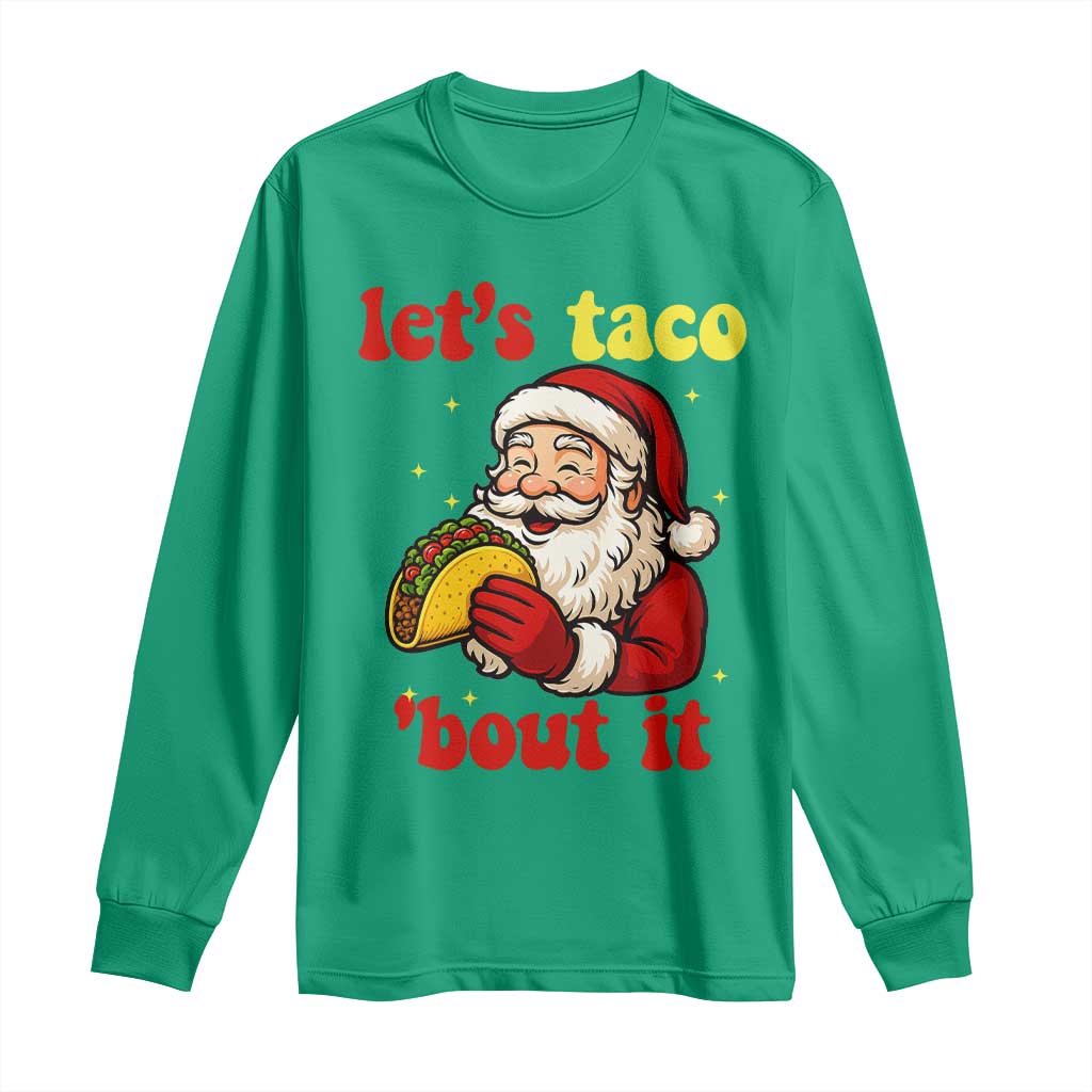 Funny Santa Taco Long Sleeve Shirt Let Us Taco About It - Wonder Print Shop