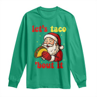 Funny Santa Taco Long Sleeve Shirt Let Us Taco About It - Wonder Print Shop