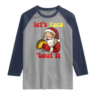 Funny Santa Taco Raglan Shirt Let Us Taco About It - Wonder Print Shop