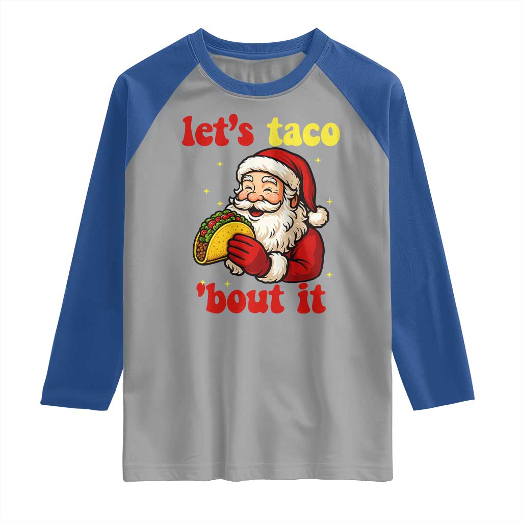 Funny Santa Taco Raglan Shirt Let Us Taco About It - Wonder Print Shop