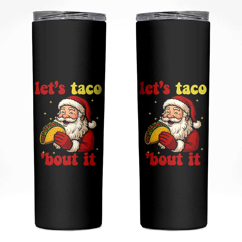 Funny Santa Taco Skinny Tumbler Let Us Taco About It - Wonder Print Shop