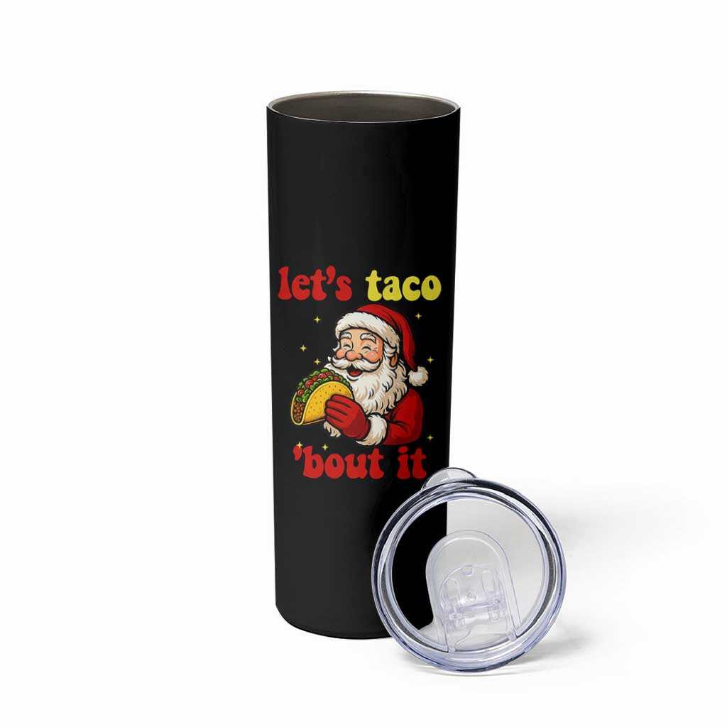 Funny Santa Taco Skinny Tumbler Let Us Taco About It - Wonder Print Shop