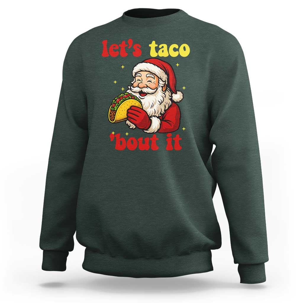 Funny Santa Taco Sweatshirt Let Us Taco About It - Wonder Print Shop