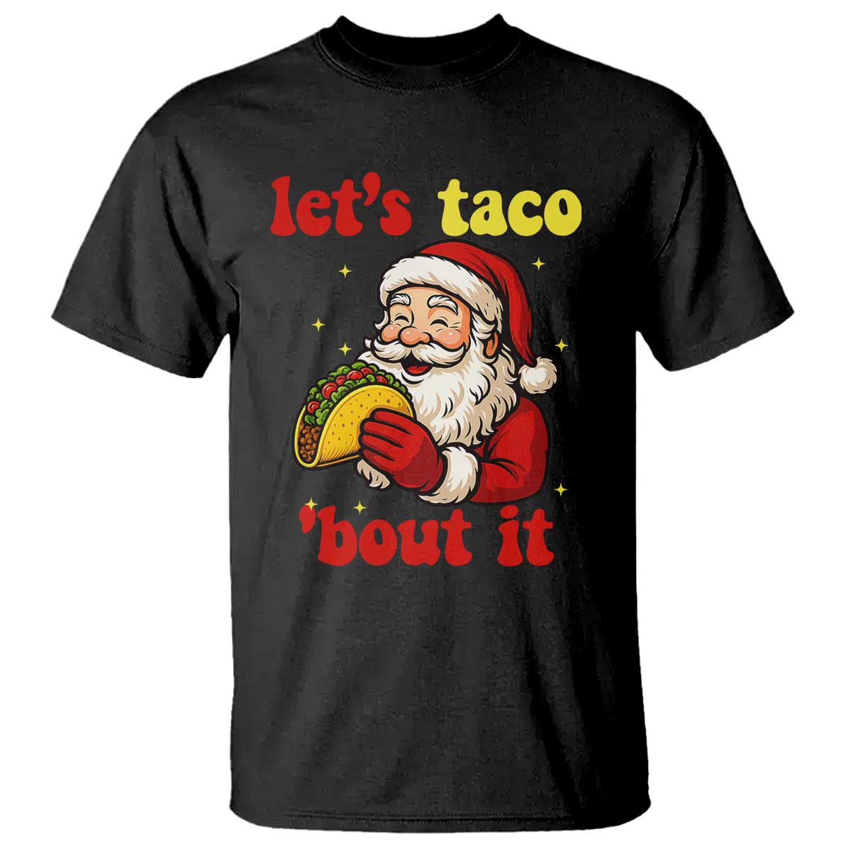Funny Santa Taco T Shirt Let Us Taco About It - Wonder Print Shop